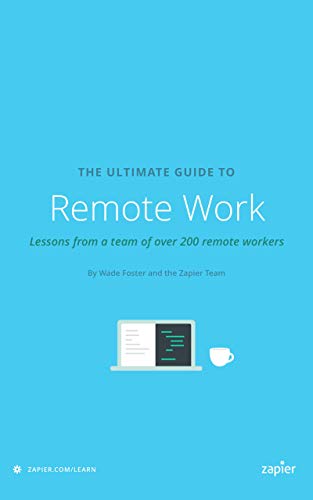 The Ultimate Guide to Remote Work