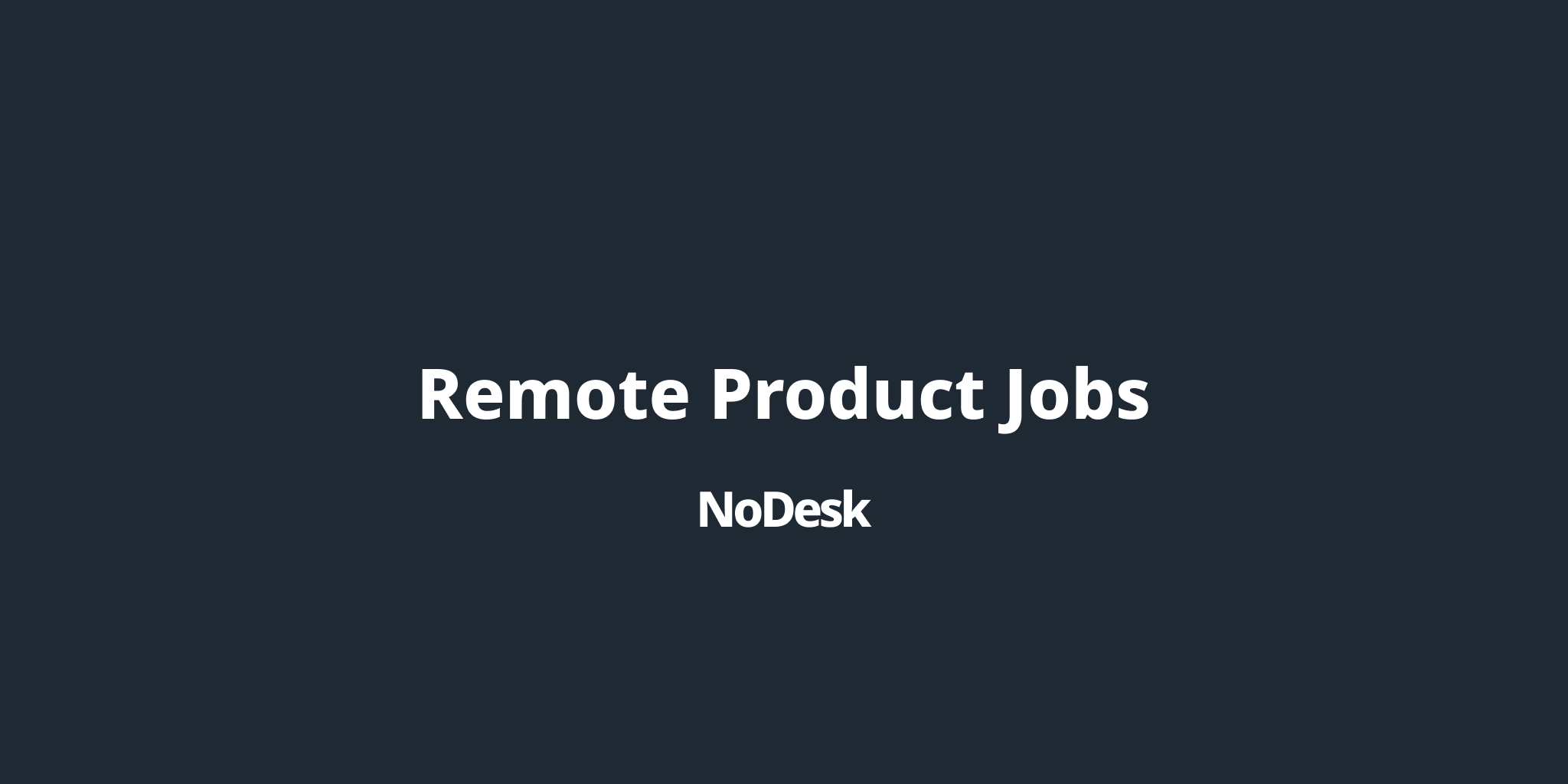 Remote Product Jobs - NoDesk